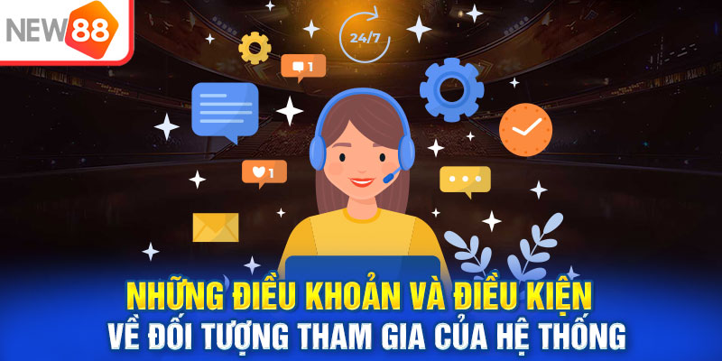 Điều khoản và điều kiện New88 về đối tượng tham gia